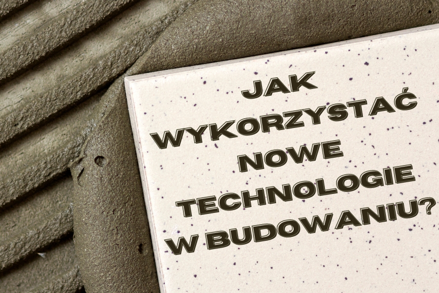 Czy nowoczesne technologie będą miały zastosowanie w budownictwie?